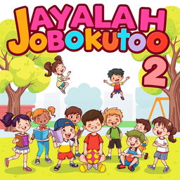A vibrant illustration featuring the phrase "Jayalah Jobokuto 2" in bold, playful lettering at the top