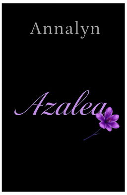 A book cover design featuring the title "Azalea" in the center, rendered in a graceful yet bold font to convey beauty and strength