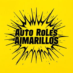 A vibrant yellow explosion background featuring the words "Auto Roles Amarillos" prominently centered in bold, striking font
