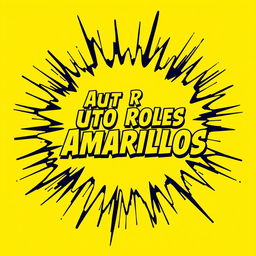 A vibrant yellow explosion background featuring the words "Auto Roles Amarillos" prominently centered in bold, striking font