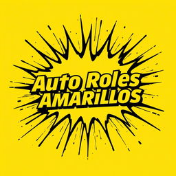 A vibrant yellow explosion background featuring the words "Auto Roles Amarillos" prominently centered in bold, striking font