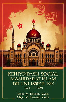 A detailed book cover design for 'Analisis Dinamika Kehidupan Sosial Masyarakat Islam di Uni Soviet (1922-1991)' by Mgs