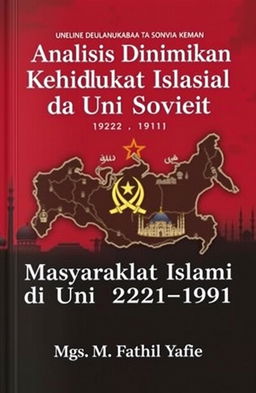 A detailed academic book cover for 'Analisis Dinamika Kehidupan Sosial Masyarakat Islam di Uni Soviet (1922-1991)' by Mgs