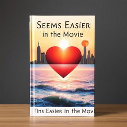 The cover of a book titled "Seems Easier in the Movies", showcasing a captivating composition that includes the iconic skyline of New York City, a prominent heart symbol that conveys emotion and love, the serene sea with gently rolling waves sparkling under light, and a beautiful interplay of the sun and the moon in the sky, illustrating the transition from day to night