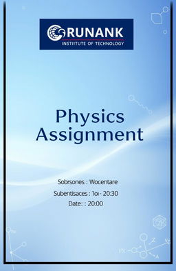 A professional and clean front page design for a physics assignment from the Grunank Institute of Technology