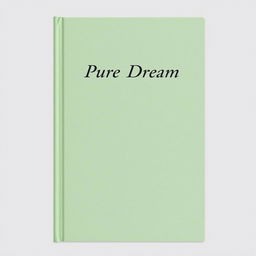 A simple historical book cover titled 'Pure Dream', featuring a subtle shade of green
