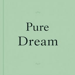 A historical book cover titled 'Pure Dream' featuring a subtle shade of green