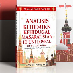 A book cover design for a scholarly work titled 'Analisis Dinamika Kehidupan Sosial Masyarakat Islam di Uni Soviet (1922-1991)' by Mgs