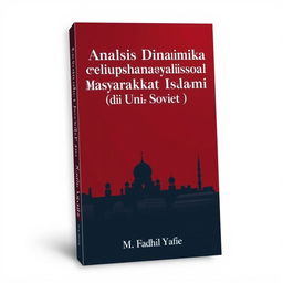 A book cover design for a title "Analisis Dinamika Kehidupan Sosial Masyarakat Islam di Uni Soviet (1922-1991)" by Mgs
