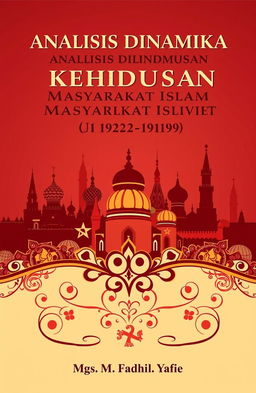 A book cover design for the Indonesian title 'Analisis Dinamika Kehidupan Sosial Masyarakat Islam di Uni Soviet (1922-1991)' by Mgs