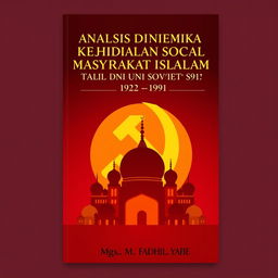 A book cover design for a title in Indonesian language: 'Analisis Dinamika Kehidupan Sosial Masyarakat Islam di Uni Soviet (1922-1991)' by Mgs