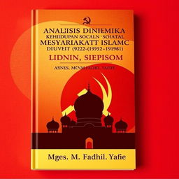 A book cover design for a title in Indonesian language: 'Analisis Dinamika Kehidupan Sosial Masyarakat Islam di Uni Soviet (1922-1991)' by Mgs