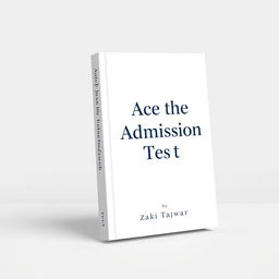A minimalistic book cover design for 'Ace the DU Admission Test' by Zaki Tajwar