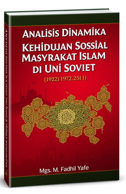 A visually striking book cover design for the title 'Analisis Dinamika Kehidupan Sosial Masyarakat Islam di Uni Soviet (1922-1991)' by Mgs