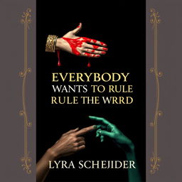 A stunning professional book cover design for 'Everybody Wants To Rule The World' by Lyra Schneider