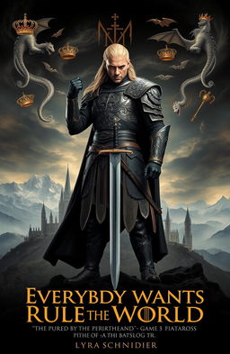 A beautifully crafted movie poster for a film titled 'Everybody Wants to Rule the World' by Lyra Schneider, inspired by the epic fantasy style of Game of Thrones