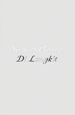 A minimalistic and monochrome design featuring the title "Sayap Patah Di Langit Cinta"