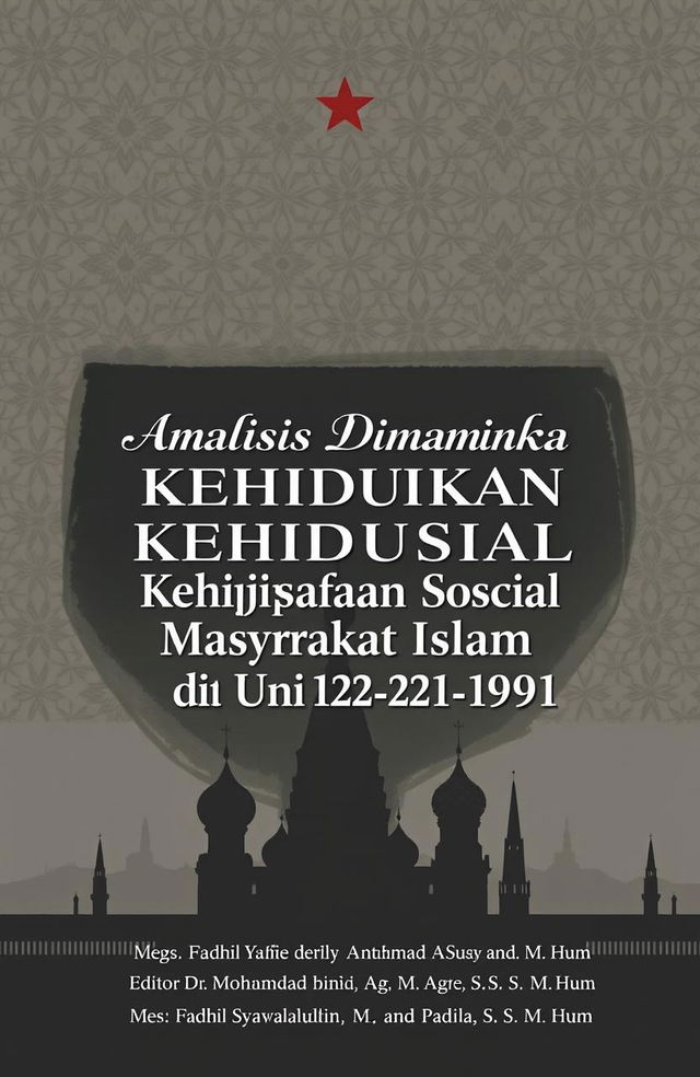A visually striking book cover for 'Analisis Dinamika Kehidupan Sosial Masyarakat Islam di Uni Soviet (1922-1991)', featuring elements that represent the intersection of Islamic culture and Soviet history