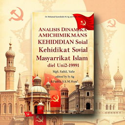 A book cover design for the title 'Analisis Dinamika Kehidupan Sosial Masyarakat Islam di Uni Soviet (1922-1991)' by Mgs