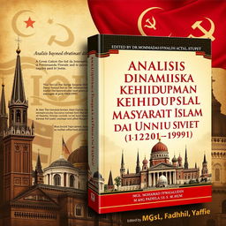 A book cover design for the title 'Analisis Dinamika Kehidupan Sosial Masyarakat Islam di Uni Soviet (1922-1991)' by Mgs