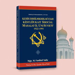 A book cover for the title 'Analisis Dinamika Kehidupan Sosial Masyarakat Islam di Uni Soviet (1922-1991)' by Mgs