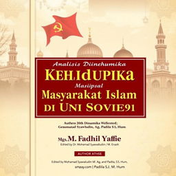 A cover design for a book titled 'Analisis Dinamika Kehidupan Sosial Masyarakat Islam di Uni Soviet (1922-1991)' by Mgs