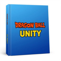 A minimalist book cover design featuring the title 'Dragon Ball Unity' in bold, stylized typography