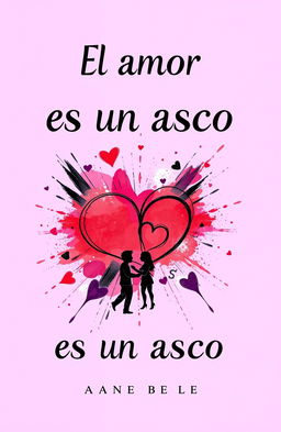 A book cover for a title 'El amor actual es un asco', featuring a contemporary, artistic interpretation of love in a vibrant, abstract style