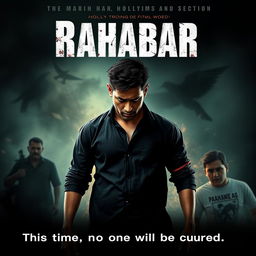 A dramatic movie poster for a film titled 'Rahabar', featuring an angry, sad, and injured young man standing proudly
