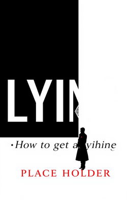 A minimalistic and beautiful book cover design for the title "Lying - How to get anything you want" by Place Holder