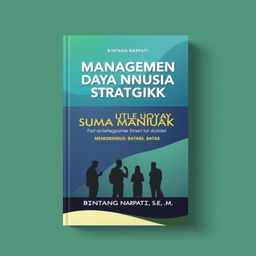 Desain cover depan yang profesional dan menarik untuk makalah berjudul 'MANAJEMEN SUMBER DAYA MANUSIA STRATEGIK: MENEMBUS BATAS' oleh BINTANG NARPATI, S