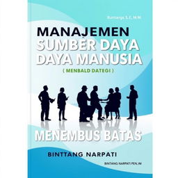 Desain cover depan yang profesional dan menarik untuk makalah berjudul 'MANAJEMEN SUMBER DAYA MANUSIA STRATEGIK: MENEMBUS BATAS' oleh BINTANG NARPATI, S