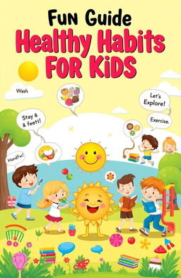 A colorful and engaging illustration that depicts a fun guide for kids on healthy habits