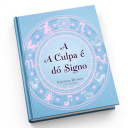 A captivating book cover designed in soft shades of blue and light pink, featuring an intricate arrangement of various zodiac signs surrounding a central theme of love