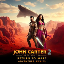 A dramatic movie teaser poster for 'John Carter 2: The Return to Mars' featuring a heroic Taylor Kitsch as John Carter, dressed in his iconic Martian warrior attire