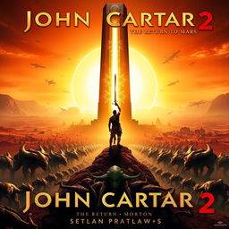 An epic movie poster for 'John Carter 2: The Return to Mars' featuring a colossal Martian artifact—a towering alien obelisk that pulsates with a radiant golden energy at the center