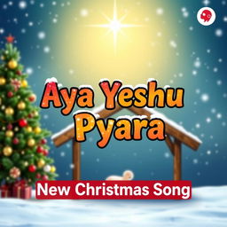 A vibrant and festive YouTube thumbnail for a new Christmas song titled 'Aya Yeshu Pyara'