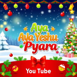A festive YouTube video thumbnail for a new Christmas song titled 'Aya Yeshu Pyara'