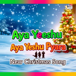 A vibrant and festive YouTube video thumbnail for the song 'Aya Yeshu Pyara', celebrating the Christmas theme