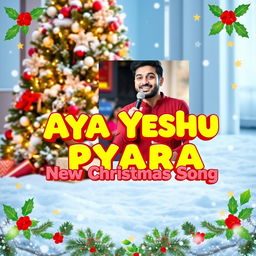 A colorful and festive YouTube video thumbnail for the song 'Aya Yeshu Pyara - New Christmas Song'