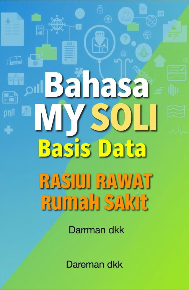 A book cover design for an A4-sized book titled "Bahasa MySQL Basis Data Kasus Rawat Jalan Rumah Sakit" by Darman dkk