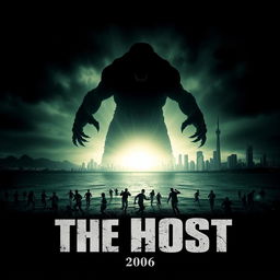 A haunting teaser poster for 'The Host (2006)', depicting the massive, terrifying creature emerging from the Han River, its silhouette cast against a dark, ominous sky