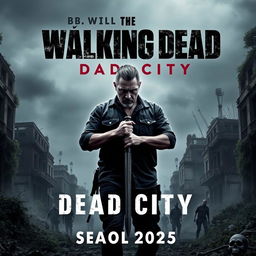 An intense movie poster for "THE WALKING DEAD: DEAD CITY Season 2 - Trailer (NEW 2025)" featuring Jeffrey Dean Morgan as Negan