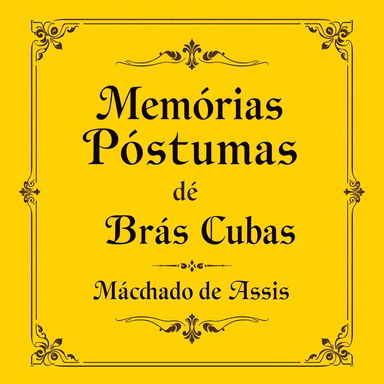 An elegant book cover design for 'Memórias Póstumas de Brás Cubas' by Machado de Assis