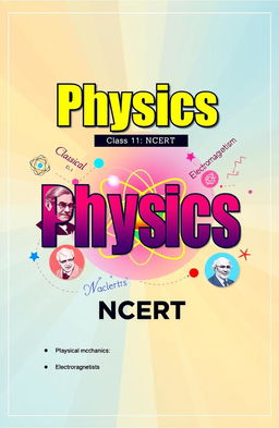 A high-quality, detailed illustration of the cover of a physics textbook, specifically designed for Class 11 NCERT