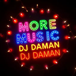 A vibrant and inviting sign that reads "MORE MUSIC DJ DAMAN" in bold, playful typography