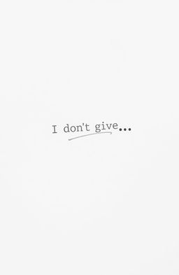 An all-white cover with a faded ink stamp in the center that reads 'I don’t give a…'