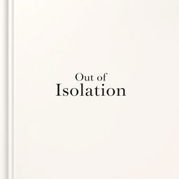 A classic textbook cover design titled "Out of Isolation" featuring a simple and clean layout