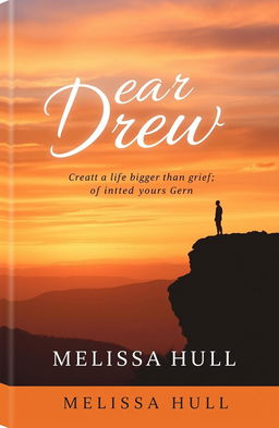 A poignant and inspiring book cover design for "Dear Drew: Creating a Life Bigger than Grief" by Melissa Hull