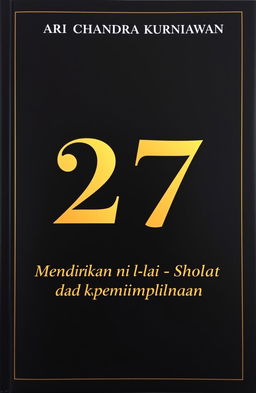 A book cover for a title "27" with the subtitle "Mendirikan Nilai-Nilai Sholat pada Kepemimpinan" featuring a charismatic and elegant design